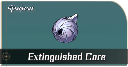 Honkai Star Rail - Extinguished Core Locations and How to Get It