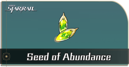 Honkai Star Rail - Seed of Abundance Locations and How to Get It