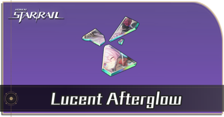 Honkai Star Rail - How to Get Lucent Afterglow