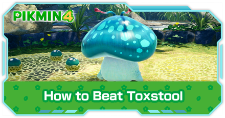 Pikmin 4 - Toxstool Locations