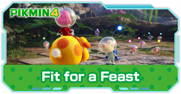 Pikmin 4 - Fit for a Feast Mission Walkthrough