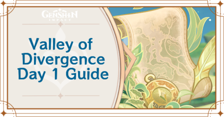 Genshin Impact - Valley of Divergence Day 1 Guide