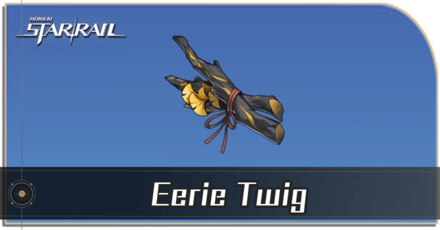 Honkai Star Rail - How to Get Eerie Twig