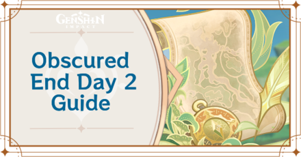 Genshin Impact - Obsured End Day 2 Guide