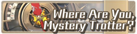Honkai Star Rail - Where Are You Mystery Trotter Event
