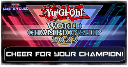 Master Duel - WCS 2023 Cheer for your Champion! Top Image