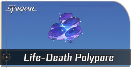 Honkai Star Rail - How to Get Life-Death Polypore