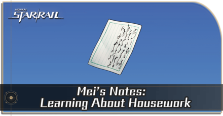 Honkai Star Rail - How to Get Mei’s Notes: Learning About Housework