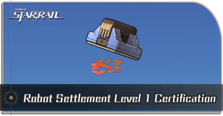 Honkai Star Rail - How to Get Robot Settlement Level 1 Certification