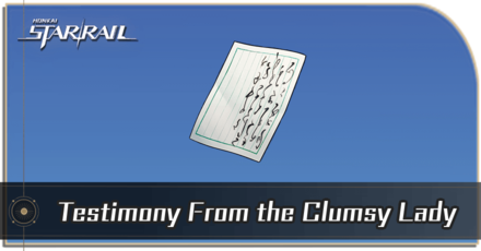 Honkai Star Rail - How to Get Testimony From the Clumsy Lady