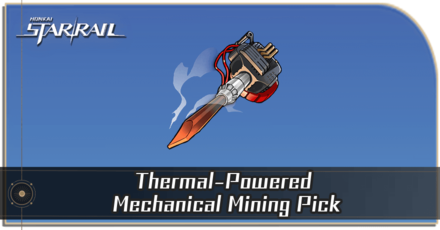 Honkai Star Rail - How to Get Thermal-Powered Mechanical Mining Pick