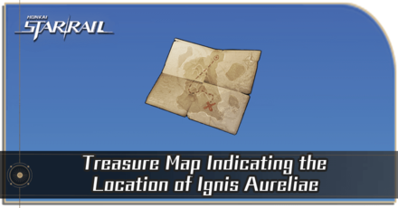 Honkai Star Rail - How to Get Treasure Map Indicating the Location of Ignis Aureliae