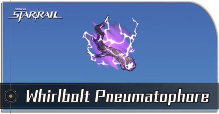 Honkai Star Rail - How to Get Whirlbolt Pneumatophore