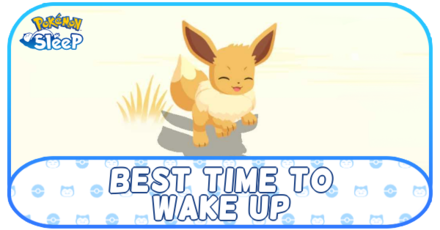 Pokemon Sleep - Best Time to Wake Up
