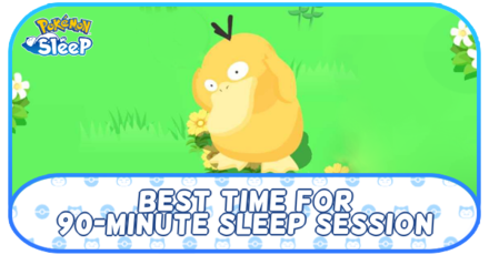 Pokemon Sleep - Best Time for 90-Minute Sleep Session