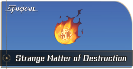 Honkai Star Rail - How to Get Strange Matter of Destruction