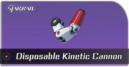 Honkai Star Rail - How to Get Disposable Kinetic Cannon