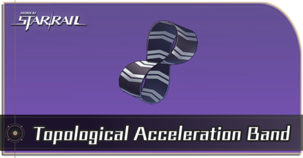 Honkai Star Rail - How to Get Topological Acceleration Band