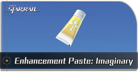Honkai Star Rail - How to Get Enhancement Paste: Imaginary