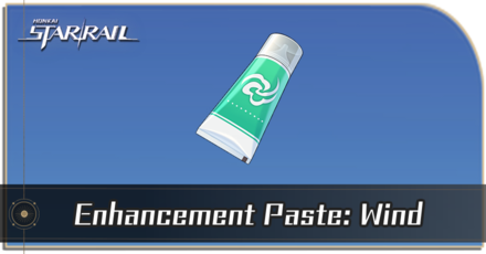 Honkai Star Rail - How to Get Enhancement Paste: Wind