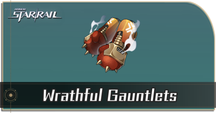 Honkai Star Rail - How to Get Wrathful Gauntlets