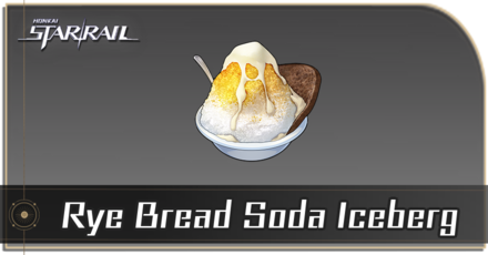 Honkai Star Rail - How to Get Rye Bread Soda Iceberg