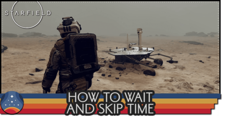 Starfield - How to Wait and Skip Time