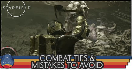 Starfield - Combat Tips and Mistakes to Avoid