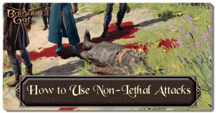 Baldurs Gate 3 BG3 - How to Use Non-Lethal Attacks
