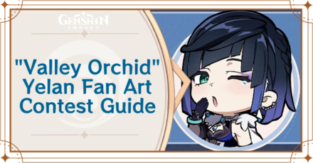 Genshin Impact - Valley Orchid Yelan Fan Art Contest Guide