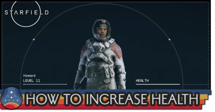 Starfield - How to Increase Health