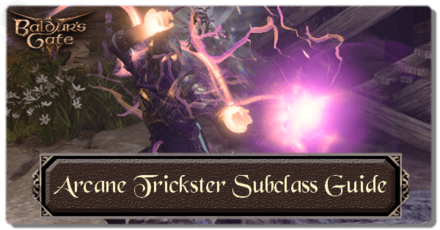 Baldurs Gate 3 - Arcane Trickster Subclass Guide