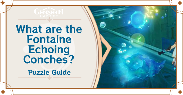 Genshin Impact - How to Solve Fontaine Echoing Conches