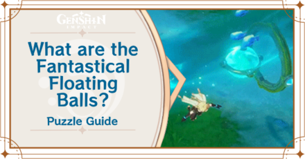 Genshin Impact How to Solve Fantastical Floating Balls