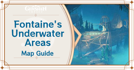 Genshin Impact - Fontaine Underwater Map Guide