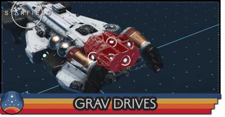 Starfield - All Grav Drives