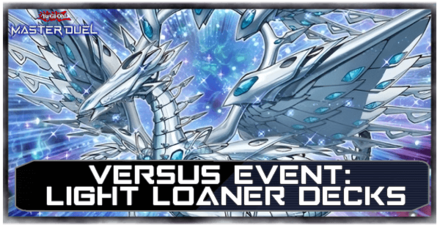 Master Duel - Versus Event - Light Loaner Decks