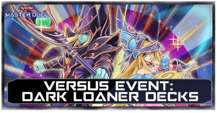Master Duel - Versus Event - Dark Loaner Decks