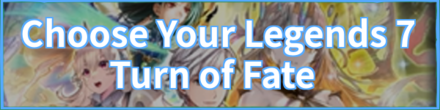 CYL 7: Turn of Fate Banner