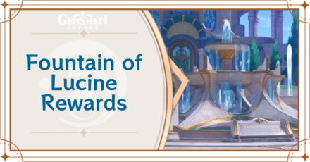 Genshin Impact - Fountain of Lucine Rewards and How to Unlock