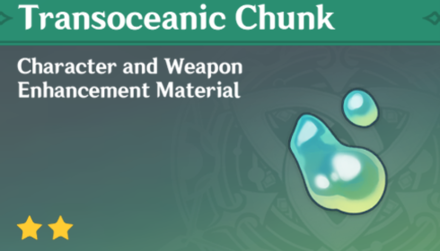 Genshin Impact - How to Get Transoceanic Chunk and Effects