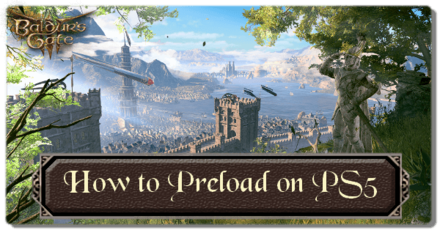 Baldurs Gate 3 BG3 - How to Preload on PS5