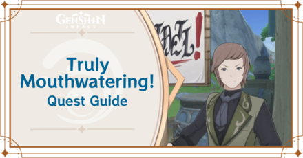 Genshin Impact - Truly Mouthwatering Quest Guide