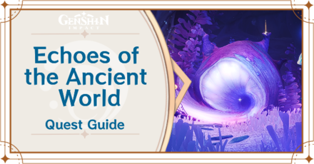 Genshin - Echoes of the Ancient World Quest
