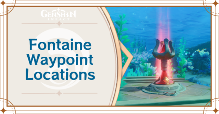 All Waypoint Locations in Fontaine | Genshin Impact｜Game8