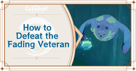 Genshin Impact - How to Defeat the Fading Veteran and Location