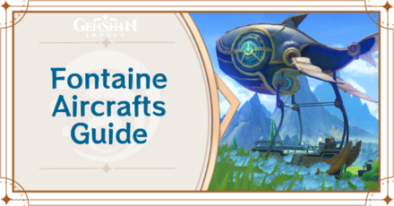 Genshin Impact - Fontaine Aircrafts Guide