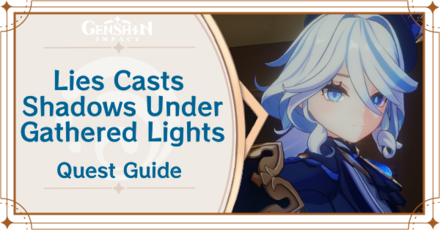 Genshin Impact - Lies Casts Shadows Under Gathered Lights