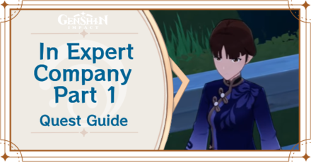 Genshin Impact - In Expert Company Part 1 Quest Guide