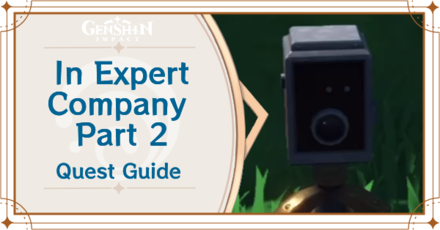 Genshin Impact - In Expert Company Part 2 Quest Guide